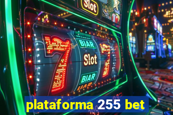 plataforma 255 bet